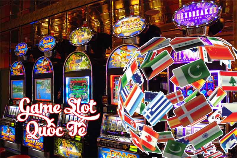 game slot quốc tế