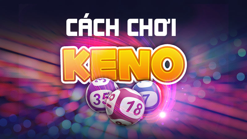 Cách chơi game keno