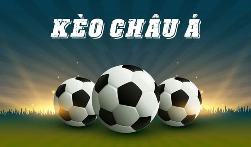 Hướng dẫn đọc kèo châu Á chuẩn nhất